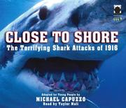 Close to shore : the terrifying shark attacks of 1916 /