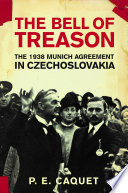 The bell of treason : the 1938 Munich agreement in Czechoslovakia /