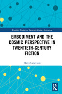 Embodiment and the cosmic perspective in twentieth-century fiction.