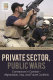 Private sector, public wars : contractors in combat-- Afghanistan, Iraq, and future conflicts /