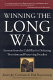 Winning the long war : lessons from the Cold War for defeating terrorism and preserving freedom /