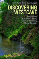 Discovering Westcave : the natural & human history of a Hill Country nature preserve /