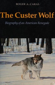 The Custer wolf : biography of an American renegade /