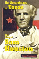 An American in Texas : the story of Sam Houston /