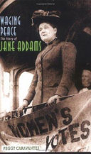 Waging peace : the story of Jane Addams /
