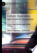 Culture, innovation, and growth dynamics : a new theory for the applicability of ideas /