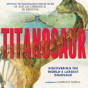 Titanosaur : discovering the world's largest dinosaur /