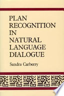 Plan recognition in natural language dialogue /