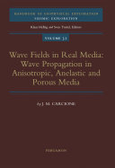 Wave fields in real media : wave propagation in anisotropic, anelastic, and porous media /