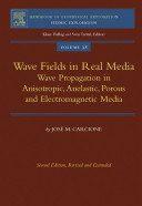 Wave fields in real media : wave propagation in anisotropic, anelastic, porous and electromagnetic media /