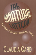 The unnatural lottery : character and moral luck /