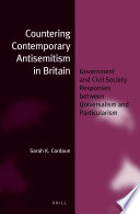 Countering contemporary antisemitism in Britain : government and civil society responses between universalism and particularism /