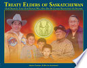 Treaty elders of Saskatchewan : our dream is that our peoples will one day be clearly recognized as nations /