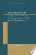 Exile within borders : a global look at commitment to the international regime to protect internally displaced persons /