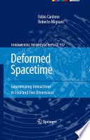 Deformed spacetime : geometrizing interactions in four and five dimensions /