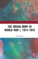 The Indian Army in World War I, 1914-1918 /