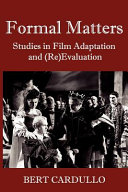 Formal matters : studies in film adaptation and (re)evaluation /