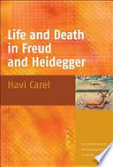 Life and death in Freud and Heidegger /