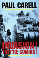 Invasion!--they're coming! : the German account of the D-Day landings and the 80 days' battle for France /