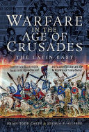 Warfare in the age of Crusades : the Latin East /