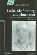 Locke, Shaftesbury, and Hutcheson : contesting diversity in the Enlightenment and beyond /