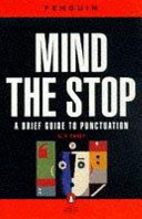 Mind the stop ; a brief guide to punctuation with a note on proof-correction /