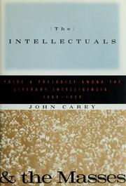 The intellectuals and the masses : pride and prejudice among the literary intelligentsia, 1880-1939 /