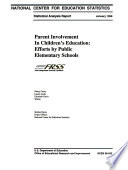 Parent involvement in children's education : efforts by public elementary schools.