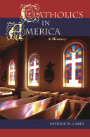 Catholics in America : a history /