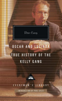 Oscar and Lucinda ; True history of the Kelly Gang /