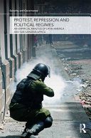 Protest, repression and political regimes : an empirical analysis of Latin America and Sub-Saharan Africa /