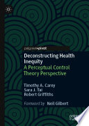Deconstructing Health Inequity : A Perceptual Control Theory Perspective /