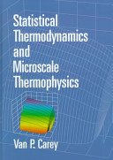 Statistical thermodynamics and microscale thermophysics /