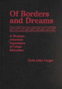 Of borders and dreams : a Mexican-American experience of urban education /