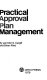 Practical approval plan management /