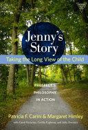Jenny's story : taking the long view of the child : Prospect's philosophy in action /