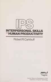 IPS, interpersonal skills and human productivity /