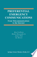 Preferential Emergency Communications : From Telecommunications to the Internet /