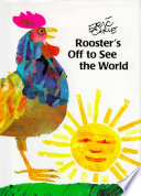 Rooster's off to see the world /