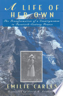 A life of her own : the transformation of a countrywoman in twentieth-century France /