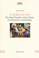 L'occhio e la voce : Pier Paolo Pasolini e Italo Calvino fra letteratura e antropologia /