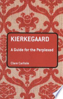 Kierkegaard : a guide for the perplexed /