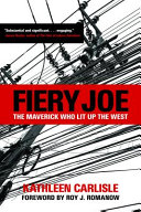 Fiery Joe : the maverick who lit up the west /