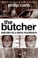 The butcher : anatomy of a Mafia psychopath /