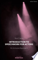 Introduction to speechwork for actors : an inclusive approach /