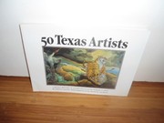 50 Texas artists : a critical selection of painters and sculptors working in Texas /