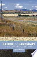 Nature and landscape : an introduction to environmental aesthetics /
