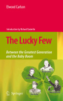 The lucky few : between the greatest generation and the baby boom /