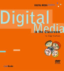 Digital media in the classroom : increase the learning potential of today's digital generation /