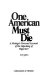 One American must die : a hostage's personal account of the hijacking of Flight 847 /